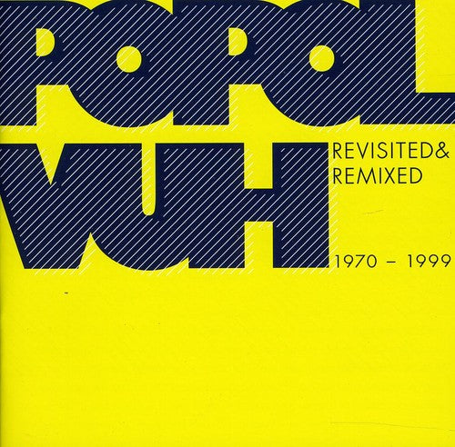 Popol Vuh: Revisited & Remixed 1970-1999