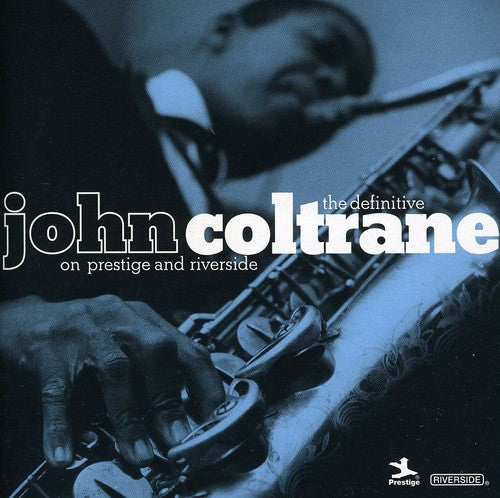 Coltrane, John: The Definitive John Coltrane On Prestige and Riverside