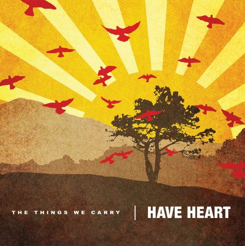 Have Heart: The Things We Carry