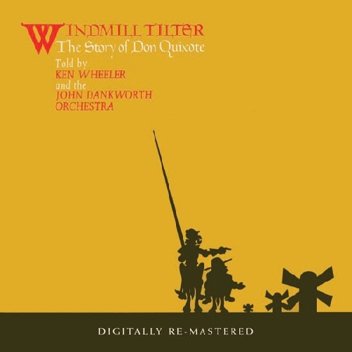 Wheeler, Kenny: Windmill Tilter: Story of Don Quixote