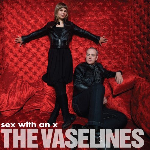 Vaselines: Sex With An X