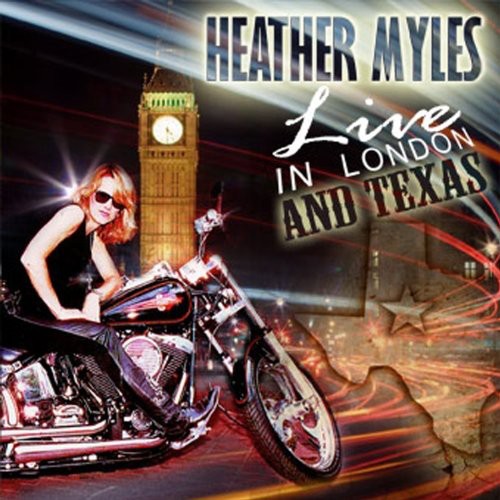 Myles, Heather: Live in London & Texas