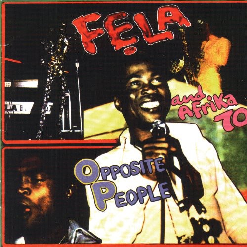 Kuti, Fela: Opposite People/Sorrow Tears and Blood