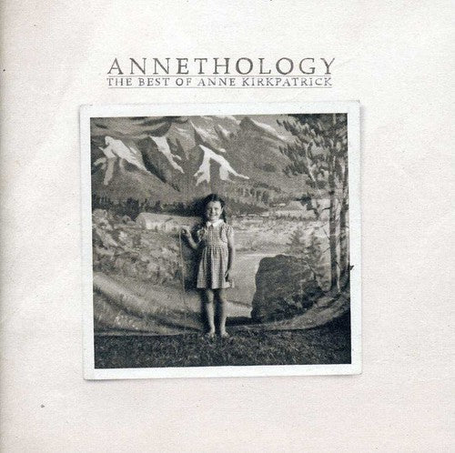 Kirkpatrick, Anne: Annethology: Very Best of