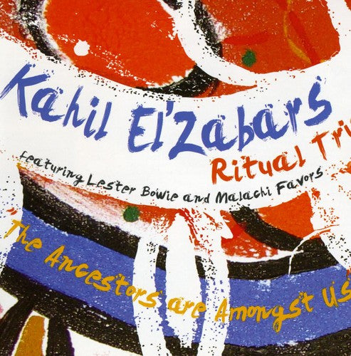 Kahil El'Zabar's Ritual Trio: The Ancestors Are Amongst Us