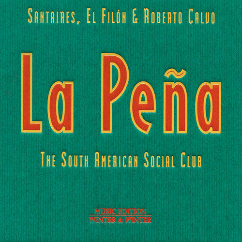 Santaires / Filon / Calvo, Roberto: La Pena: South American Social Club