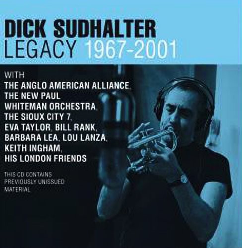 Sudhalter, Dick: Legacy 1967-2001