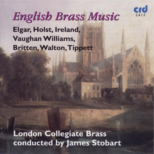 Holst / Ireland / Britten / London Collegiate: English Brass Music