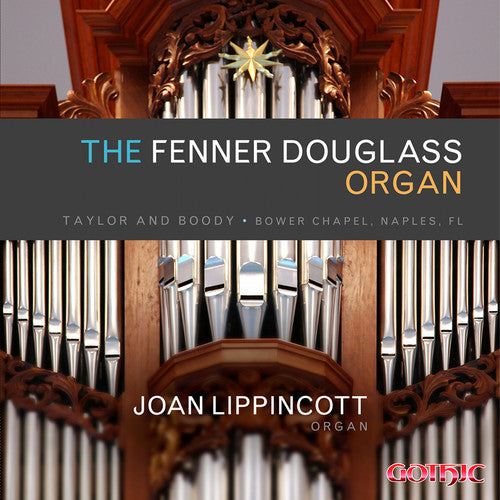 Lippincott, Joan: Fenner Douglass Organ