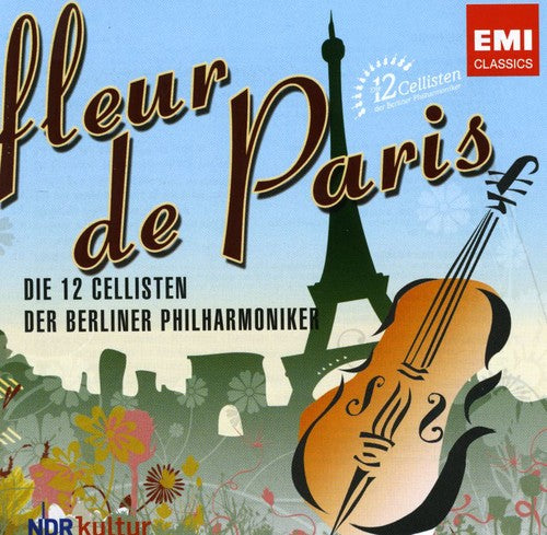 12 Cellists of the Berlin Philharmonic: Fleur de Paris