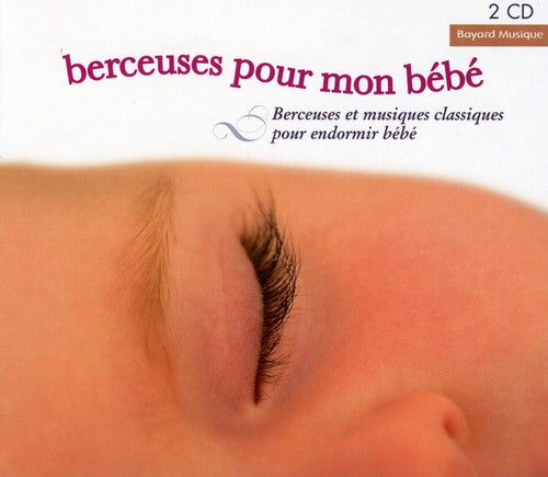 Berceuses Pour Mon Bebe: Berceuses Pour Mon Bebe