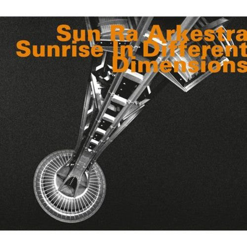 Sun Ra & His Arkestra: Sunrise in Different Dimensions