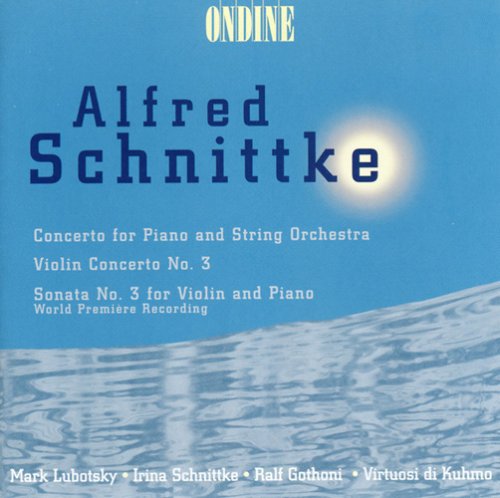 Schnittke / Lubotsky / Gothoni / Virtuosi Di Kuhmo: Piano Concerto / Violin Concerto 3 / Sonata 3