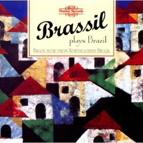 Quintetto Brassil: Plays Brazil: Brass Music from Northeastern Brazil