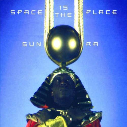 Sun Ra: Space Is the Place