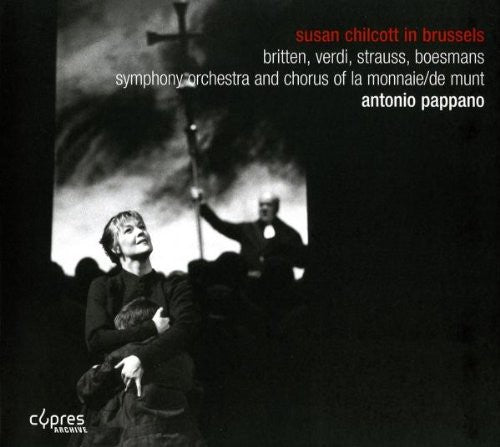 Britten / Pappano / Sym Orch & Chorus of La: Susan Chilcott in Brussels