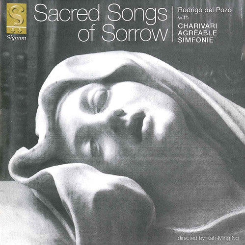 Rodrigo Del Pozo / Charivari Agreeable Simfonie: Sacred Songs of Sorrow