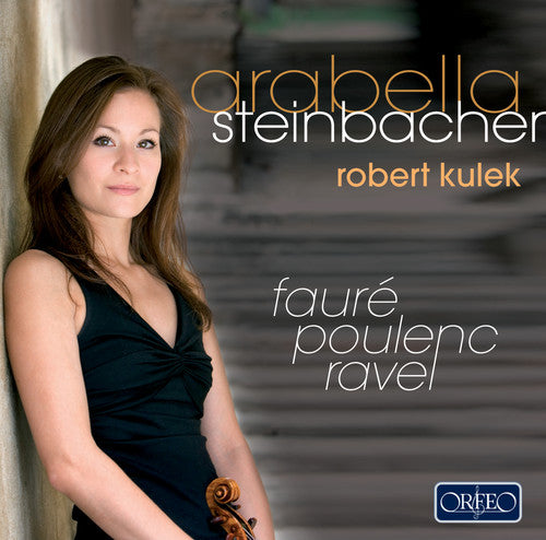 Poulenc / Faure / Ravel / Steinbacher / Kulek: Sonata for Violin & Piano