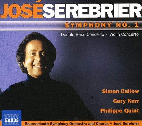 Serebrier / Quint / Serebrier / Karr / Callow: Symphony No 1 / Violin Concerto