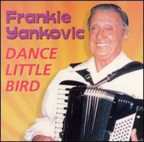 Yankovic, Frankie: Dance Little Bird