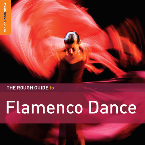 Rough Guide to Flamenco Dance / Various: The Rough Guide To Flamenco Dance [Special Edition] [Bonus CD] [DigipaK]