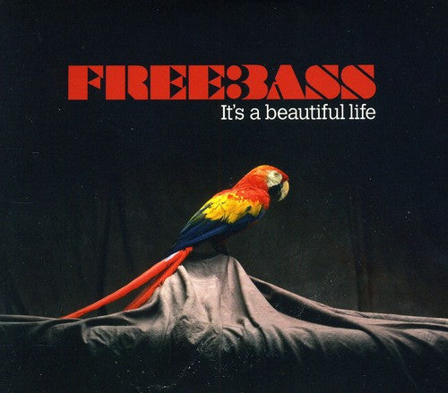 Freebass: It's a Beautiful Life