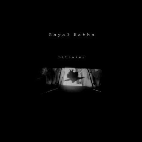 Royal Baths: Litanies