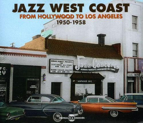 Jazz West Coast: Jazz West Coast: From Hollywood to Los Angeles 1950-1958