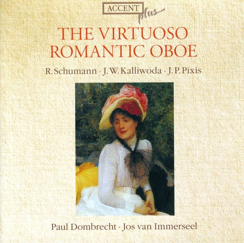 Schumann / Kalliwoda / Dombrecht / Immerseel: Virtuoso Romantic Oboe