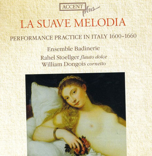 Merula / Falconier / Dongois / Ensemble Badinerie: Suave Melodia: Auffuhrungspraxis in Italien 1600