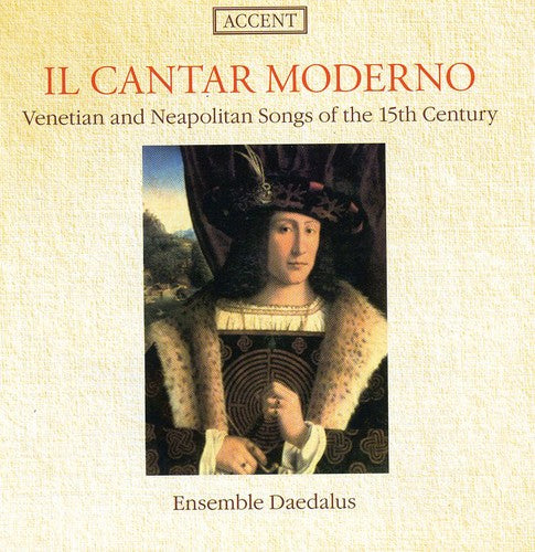 Ensemble Daedalus / Festa: Il Cantar Moderno: Venetian Lyrics 15 Century