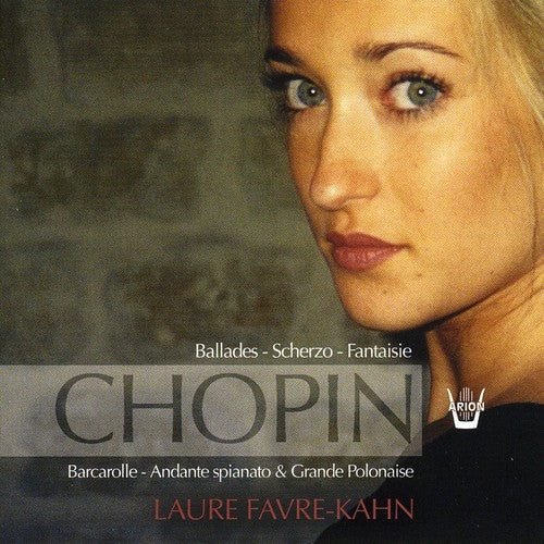 Favre-Kahn, Laure: Chopin: Ballades-Scherzo-Fantaisie