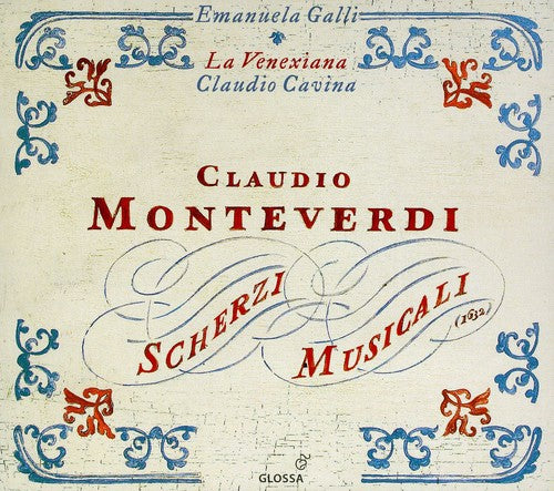 Monteverdi / Galli / La Venexiana / Cavina: Scherzi Musicali