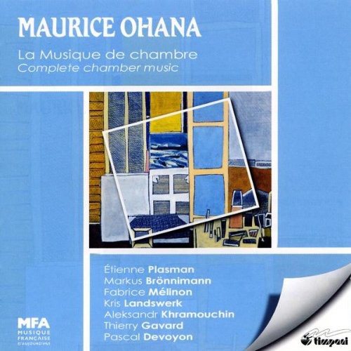 Ohana, Maurice: Integrale de la Musique de Chambre