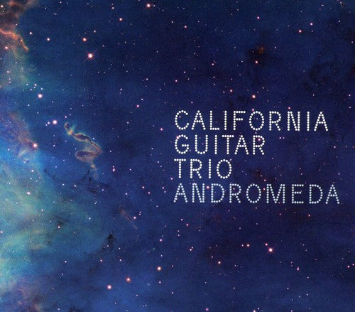 California Guitar Trio: Andromeda