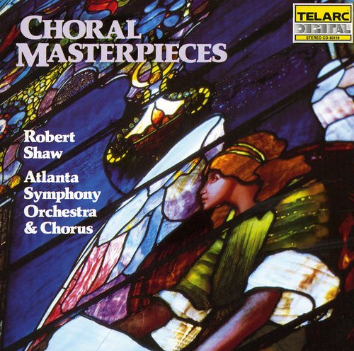 Shaw / Atlanta Symphony Orchestra: Choral Masterpieces