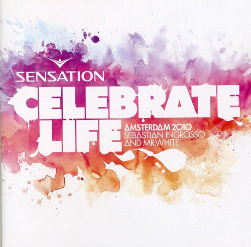 Sensation-Celebrate Life: Sensation-Celebrate Life 2010