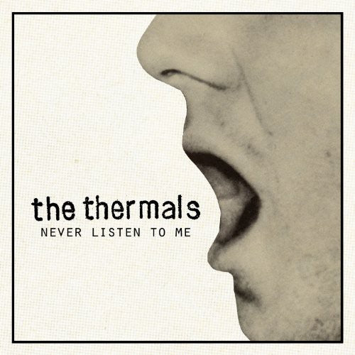 Thermals: Never Listen to Me