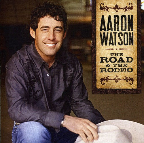 Watson, Aaron: The Road and The Rodeo
