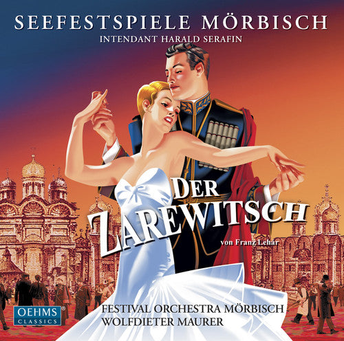 Lehar / Moerbisch Festival Orchestra / Maurer: Der Zarewitsch