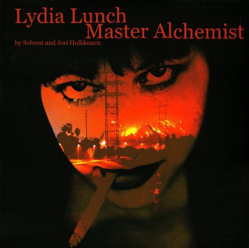 Lunch, Lydia: Master Alchemist (Solvent & Hulkonn)