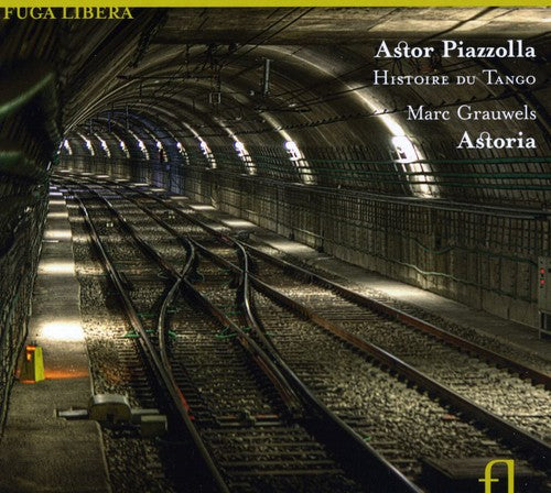 Piazzolla / Astoria: Grauwels, Marc : Piazzolla: Histoire Du Tango