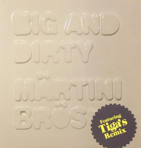 Martini Bros: Big & Dirty (+Tiga Remix)