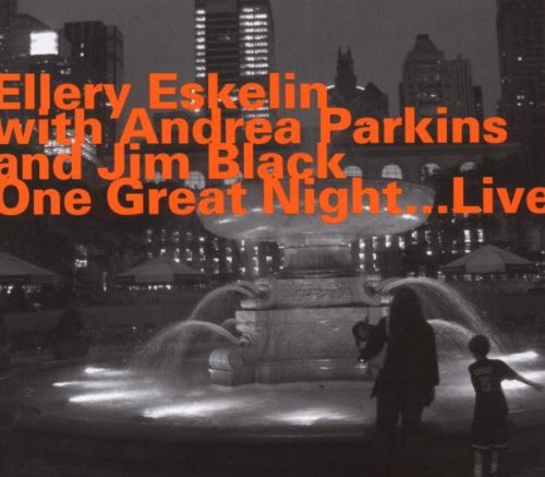 Eskelin, Ellery: One Great Night (Live)