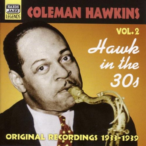 Hawkins, Coleman: Vol. 2-Hawk in the 30's