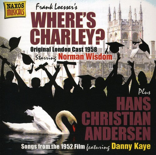 Where's Charley / O.S.T.: Where's Charley? / Hans Christian Andersen (Original Soundtrack)