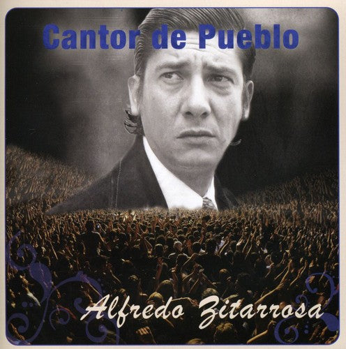 Zitarrosa, Alfredo: Cantor Del Pueblo