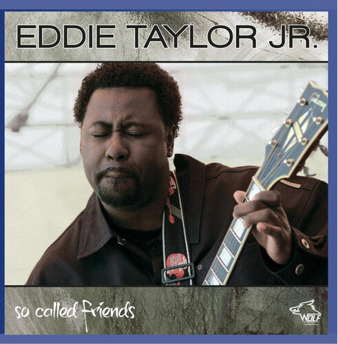 Taylor Jr, Eddie: So Called Friends