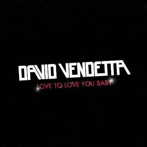 Vendetta, David: Love to Love You Baby