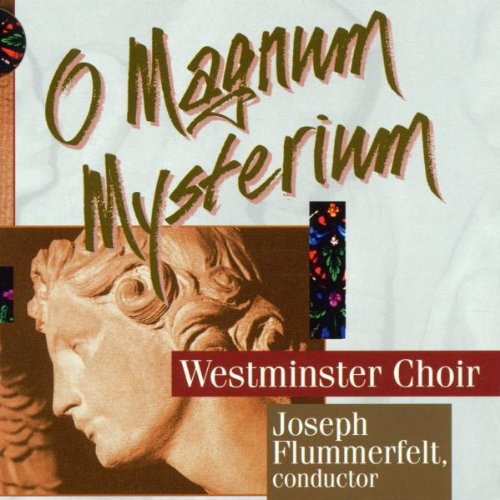 Flummerfelt Westminster College Choir: O'Magnum Mysterium